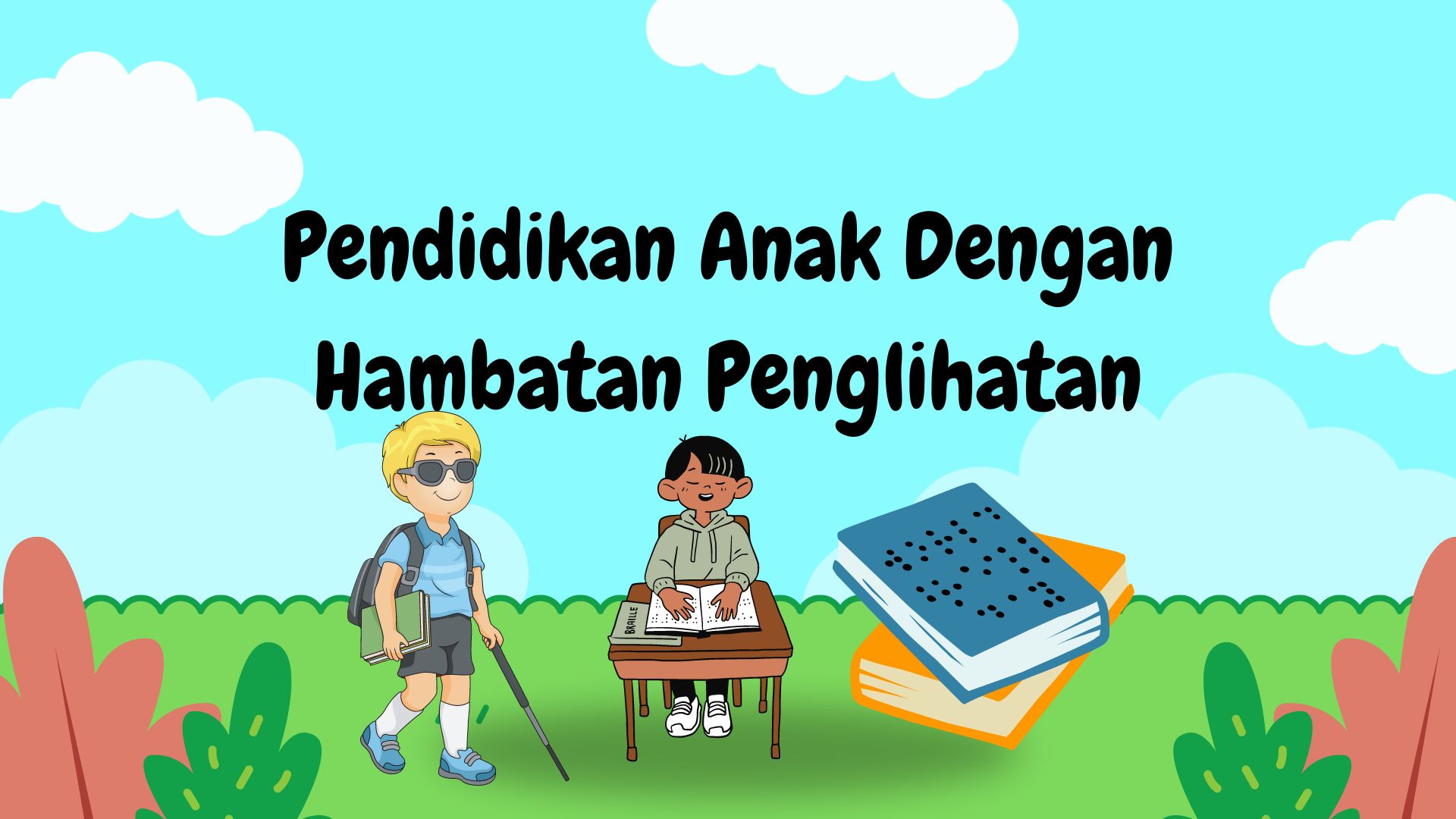 PENDIDIKAN ANAK DENGAN HAMBATAN PENGLIHATAN